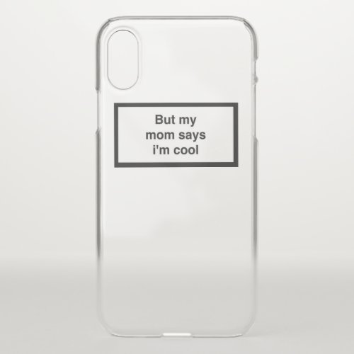 My mom says Im cool iPhone XS Case