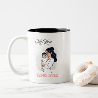 My Mom Super Mom Mother's Day Cute Baby & Mother Two-Tone Coffee Mug