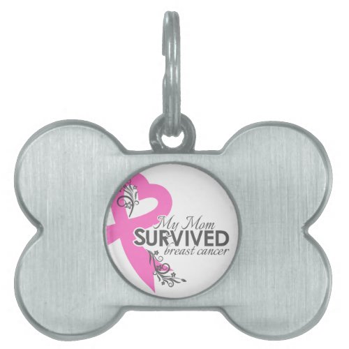 My Mom Survived Breast Cancer Pet Name Tag