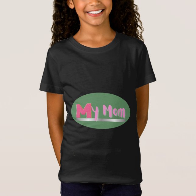 'My Mom' T-Shirt (Front)