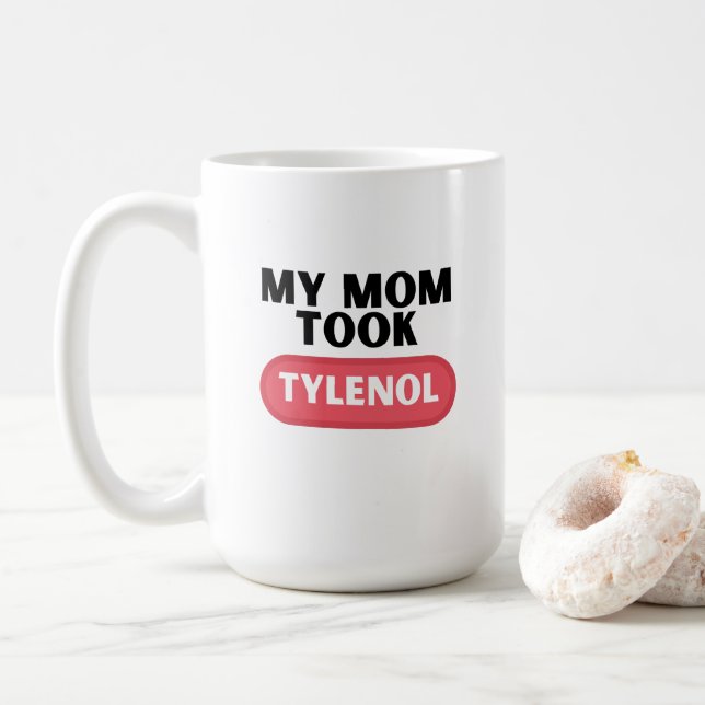 My mom took tylenol coffee mug (With Donut)