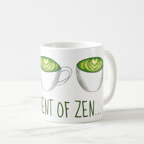 My Moment of Zen Matcha Green Tea Latte Coffee Mug