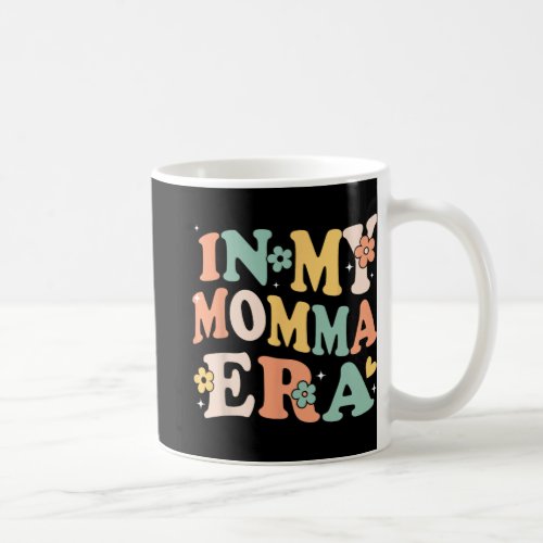 My Momma Era Funny Sarcastic Groovy Retro Mothers  Coffee Mug