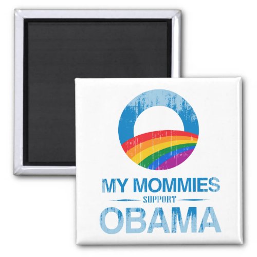 My Mommies support Obama Vintagepng Magnet