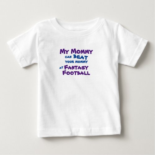 My Mommy Can Bear Your Mommy at Fantasy Football Baby T_Shirt