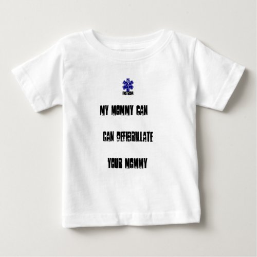 My Mommy Can Defibrilliate your Mommy Baby T_Shirt