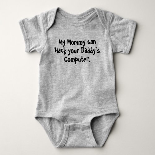 My Mommy can Hack Baby Bodysuit