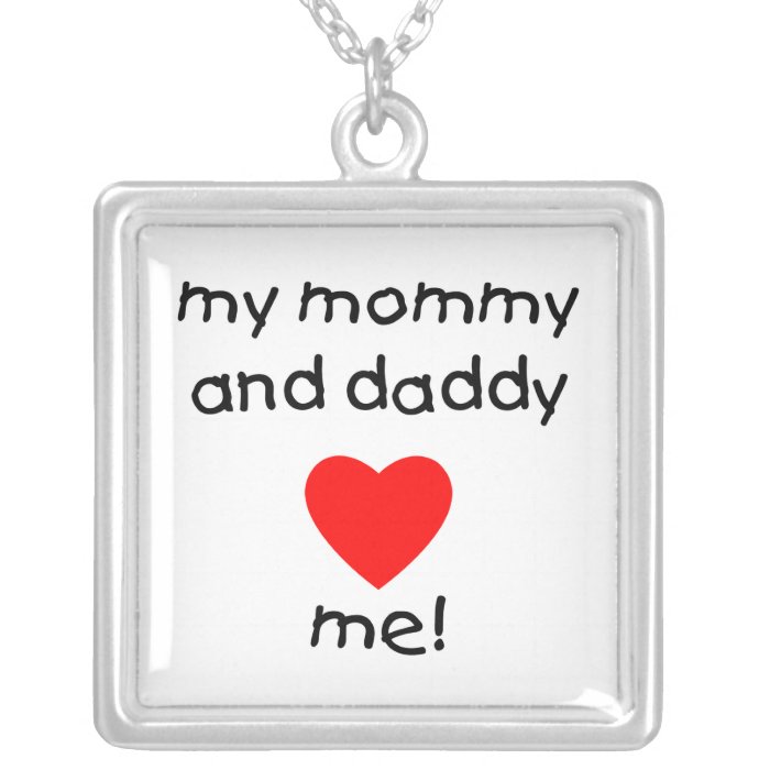 My Mommy & Daddy Love Me Pendant