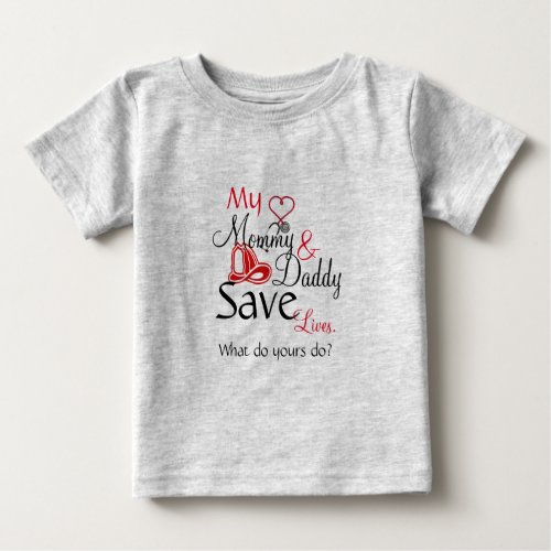 My Mommy  Daddy Save Lives Baby T_Shirt