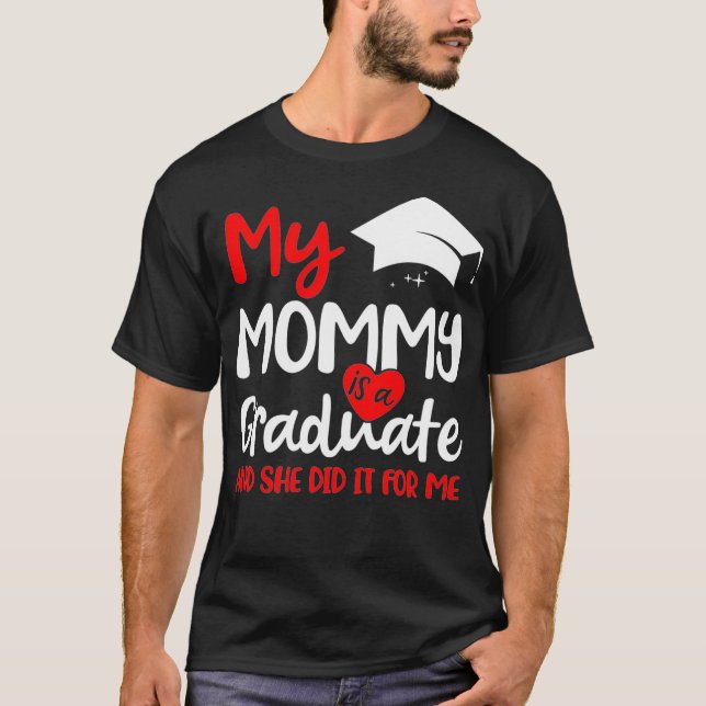 My Mommy Did It Graduation Shirt For Kids Graduati (Front)