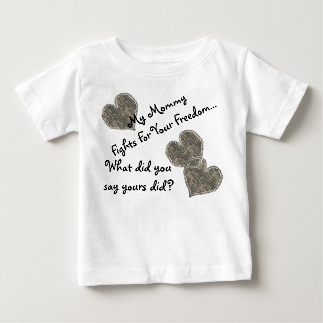 My Mommy Fights For Your Freedom Baby T-Shirt (Front)