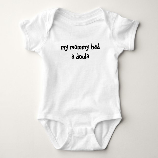 my mommy had a doula baby bodysuit (Front)