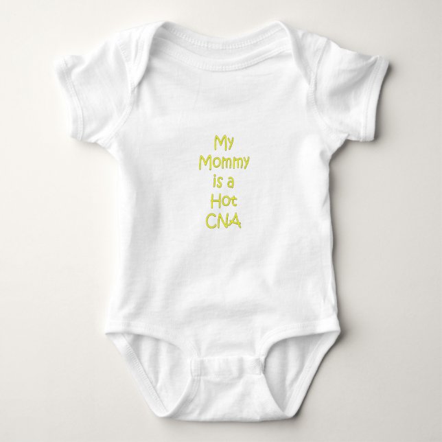 My mommy is a hot cna baby bodysuit (Front)