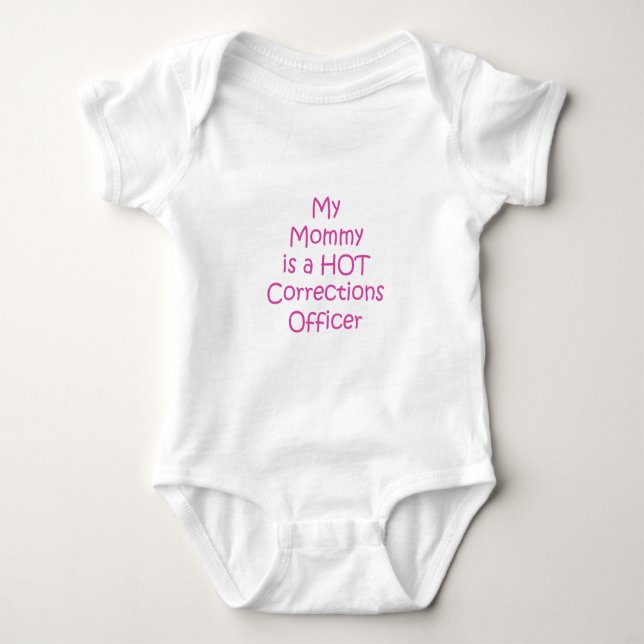 My mommy is a hot corrections officer baby bodysuit (Front)