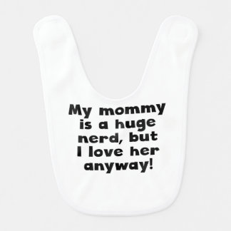 My Mommy Is A Huge Nerd Bib