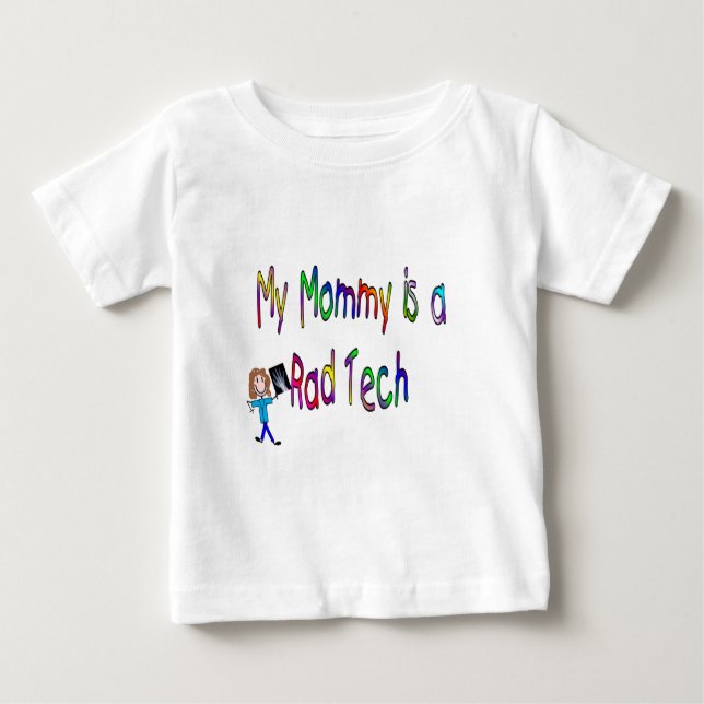 My mommy is a Rad Tech (Kids Shirts) Baby T-Shirt (Front)
