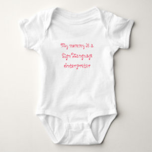 My mommy is a Sign Language Interpreter Baby Bodysuit