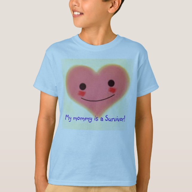 My mommy is a Survivor! T-Shirt (Front)