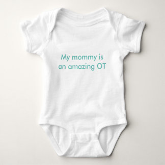 My Mommy is an Amazing OT Baby Bodysuit
