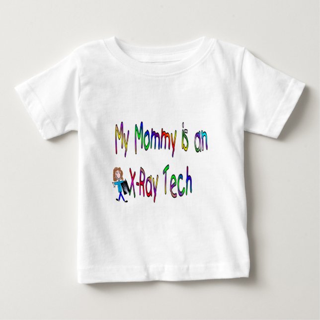 My mommy is an x-ray tech baby T-Shirt (Front)