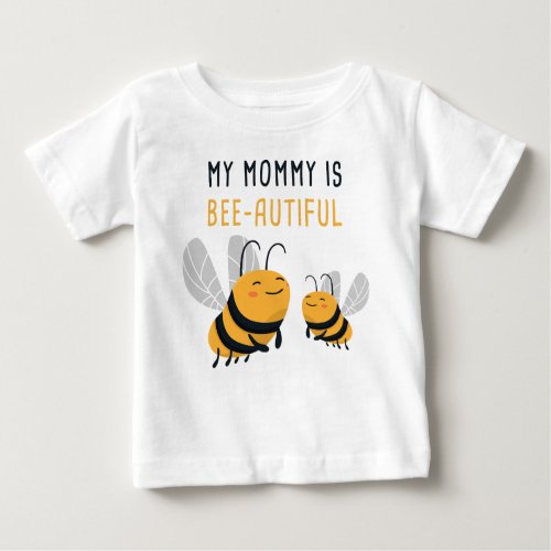 My Mommy is Bee_utiful Mothers Day Cute Bee Kid Baby T_Shirt