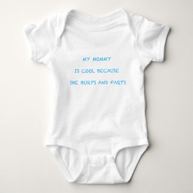 mY MOMMY IS COOL BECAUSE SHE BURPS AND FARTS BLUE Baby Bodysuit (Front)