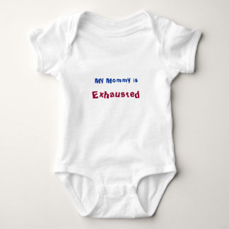 My Mommy is Exhausted New Mom Baby Bodysuit