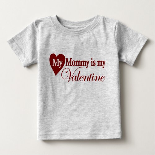 My mommy is my valentine baby T_Shirt
