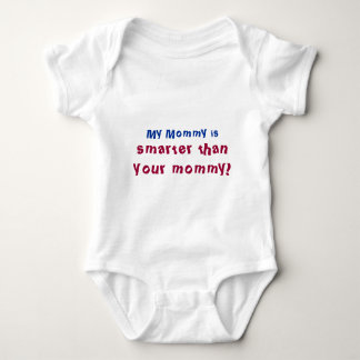 My Mommy is smarter than your mommy New Mom Baby Bodysuit