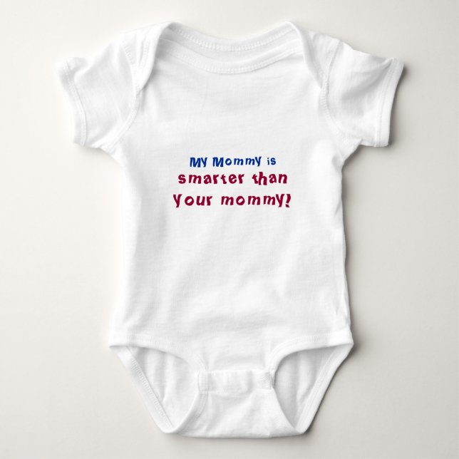 My Mommy is smarter than your mommy New Mom Baby Bodysuit (Front)