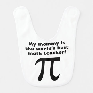 My Mommy Is The Word's Best Math Teacher Bib