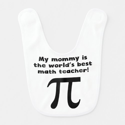 My Mommy Is The Words Best Math Teacher Bib