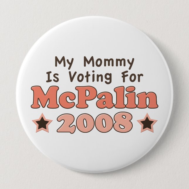 My Mommy Is Voting For McPalin 2008 Button (Front)