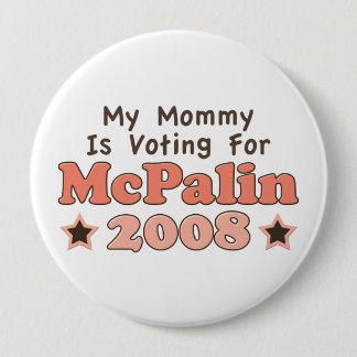 My Mommy Is Voting For McPalin 2008 Button