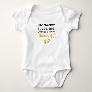 My Mommy Loves Me More Than Queso Cute Baby  Baby Bodysuit