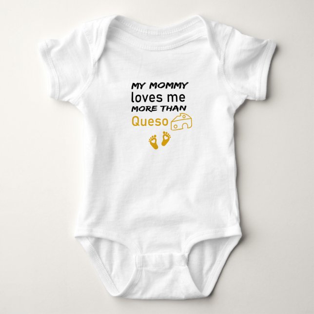My Mommy Loves Me More Than Queso Cute Baby  Baby Bodysuit (Front)