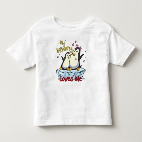 My Mommy Loves Me Penguin Toddler T_shirt