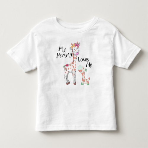 My Mommy Loves Me Toddler T_shirt