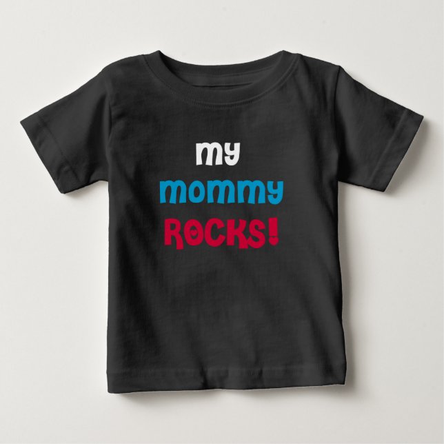 My Mommy Rocks Baby T-Shirt (Front)