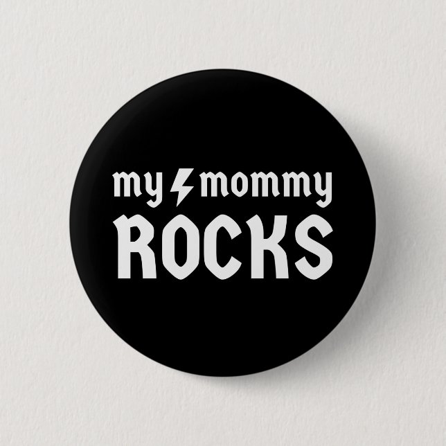My Mommy Rocks Button (Front)
