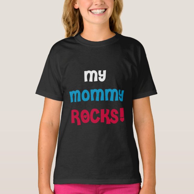 My Mommy Rocks T-Shirt (Front)