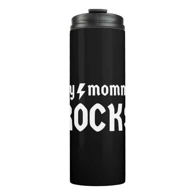 My Mommy Rocks Thermal Tumbler (Front)
