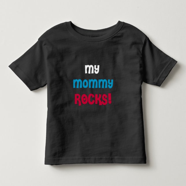 My Mommy Rocks Toddler T-shirt (Front)