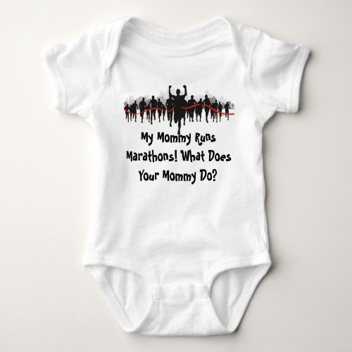 My Mommy Runs Marathons What Does Your Mommy Do Baby Bodysuit