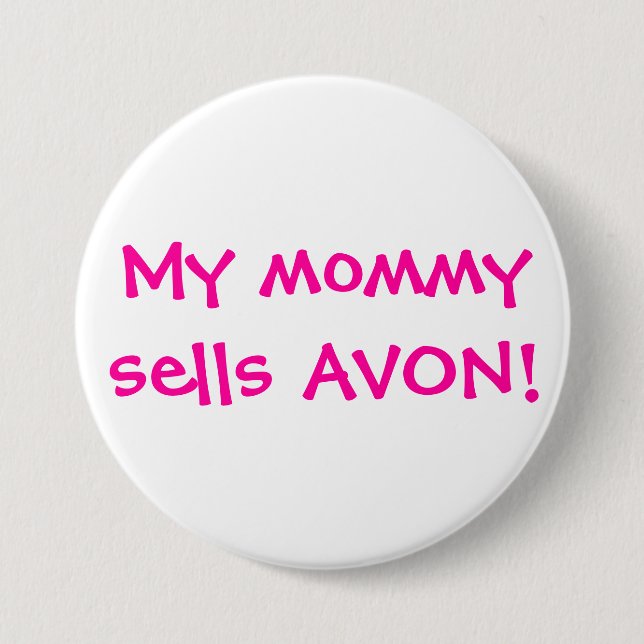 My mommy sells Avon Pinback Button (Front)