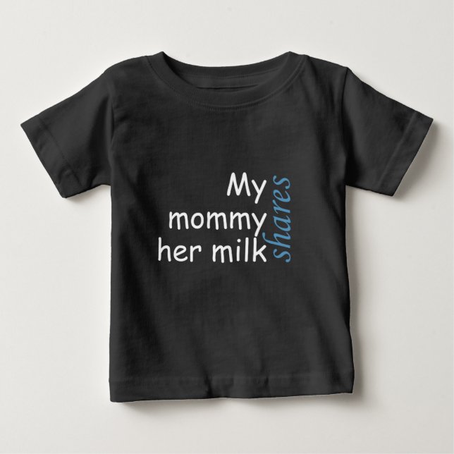 My mommy shares her milk white and blue writing baby T-Shirt (Front)