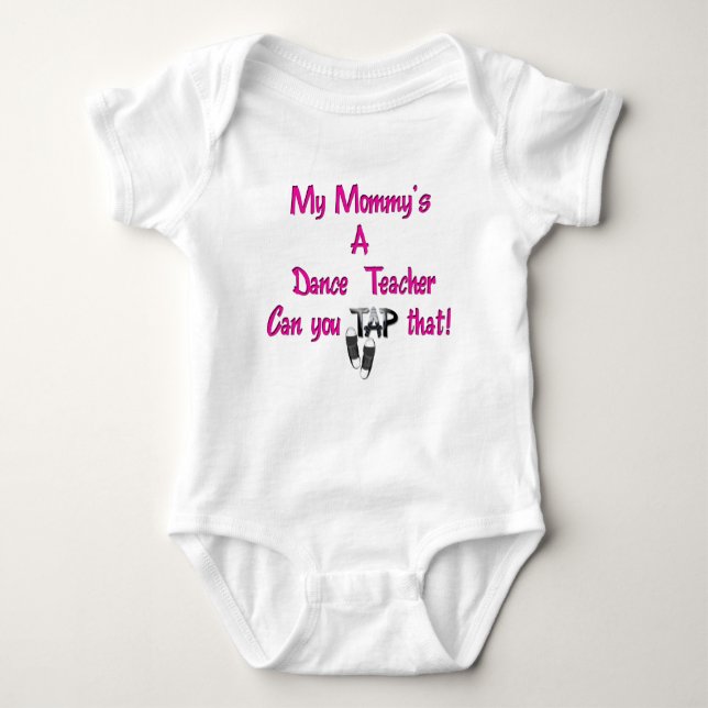 My Mommy's A Dance Teacher Baby Bodysuit (Front)