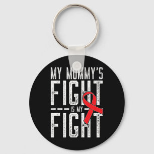 My Mommy's Fight Is My Fight Blood Cancer Awarenes Keychain