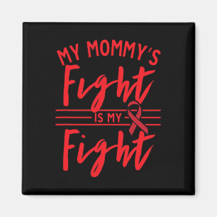 My Mommy's Fight Is My Fight Blood Cancer Awarenes Magnet