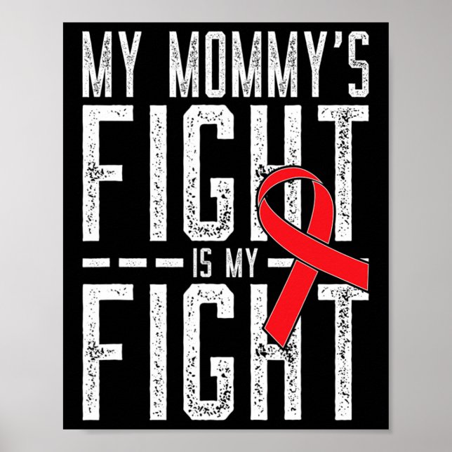My Mommy's Fight is My Fight Blood Cancer Awarenes Poster (Front)
